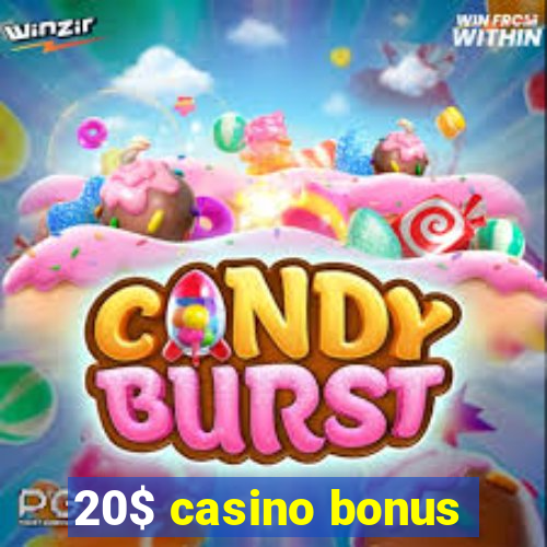 20$ casino bonus