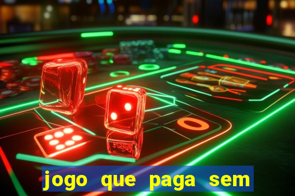 jogo que paga sem depositar nada