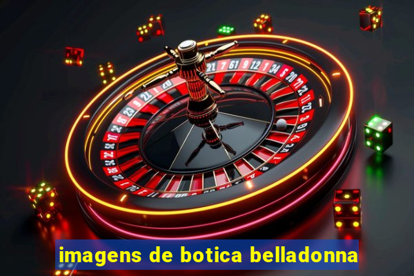 imagens de botica belladonna