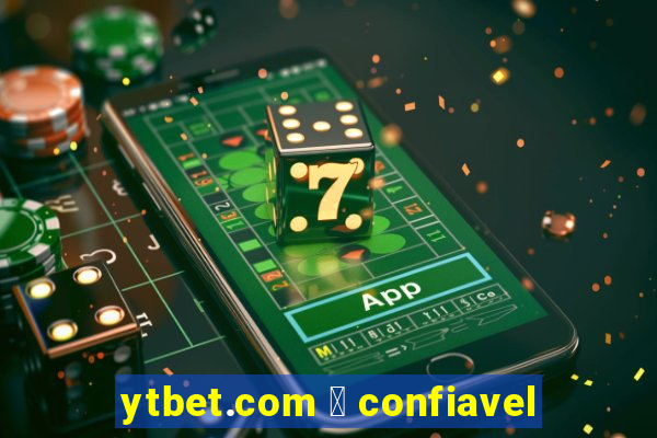 ytbet.com 茅 confiavel