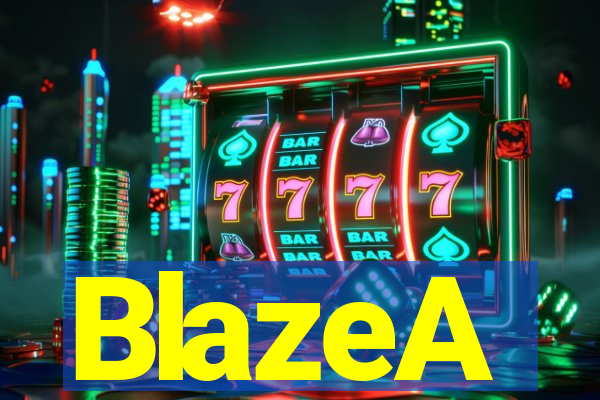 BlazeA