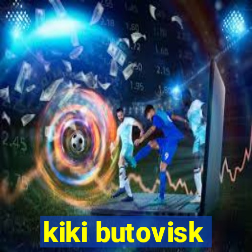 kiki butovisk