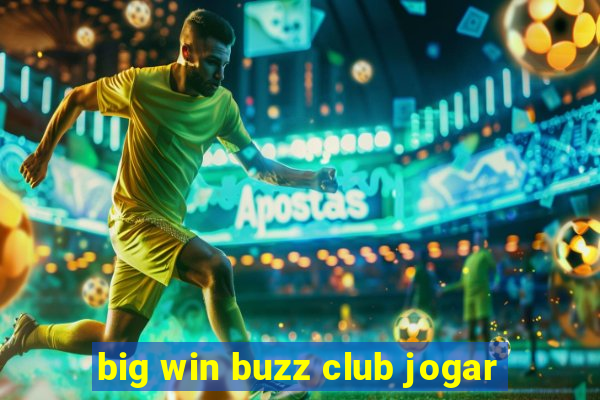 big win buzz club jogar