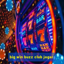 big win buzz club jogar