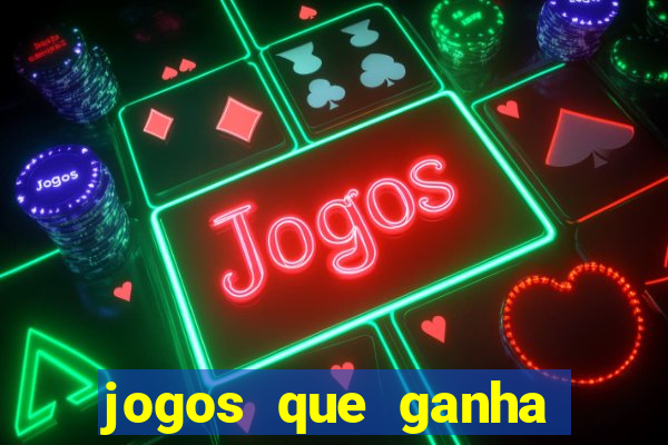 jogos que ganha dinheiro gratis