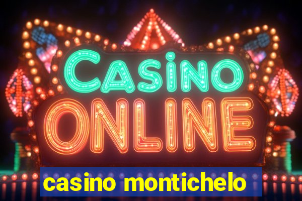 casino montichelo