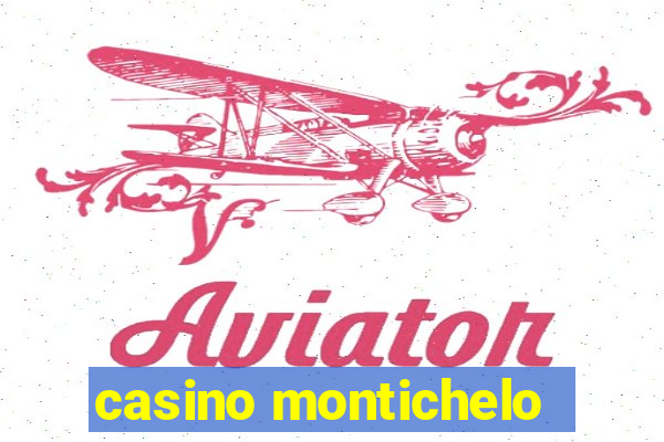 casino montichelo