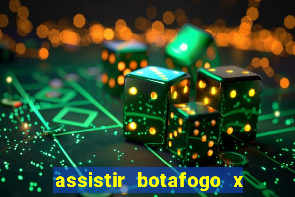 assistir botafogo x bahia ao vivo