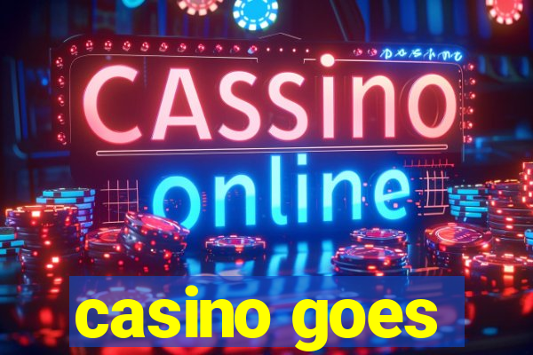 casino goes