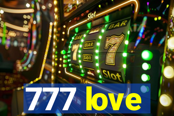 777 love