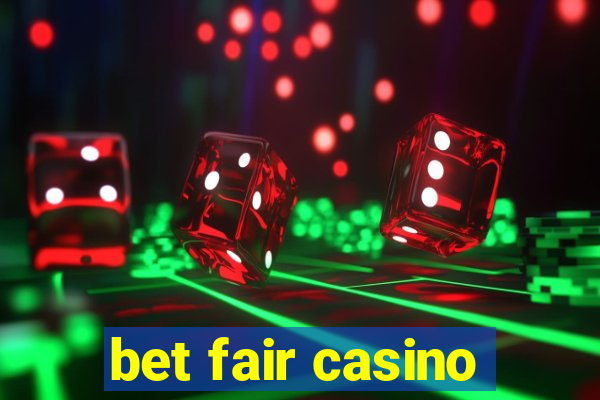 bet fair casino