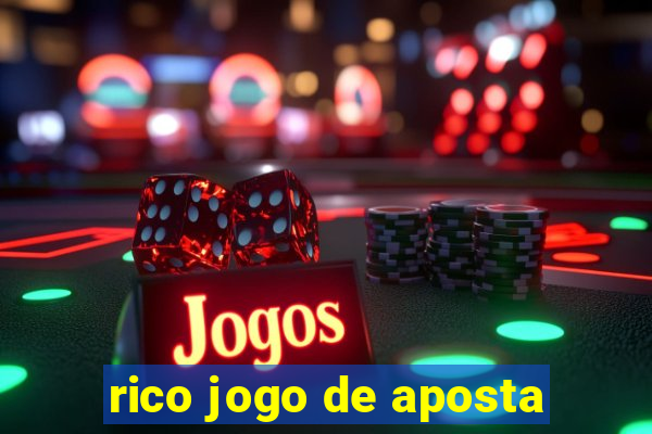 rico jogo de aposta