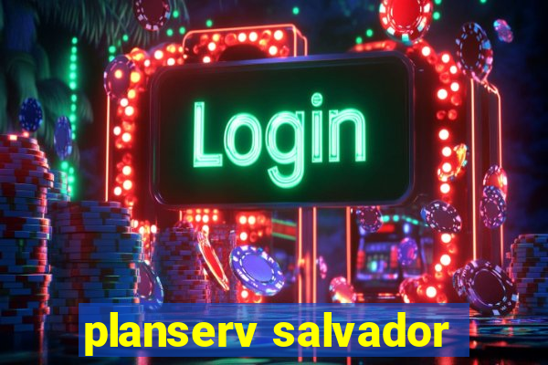 planserv salvador