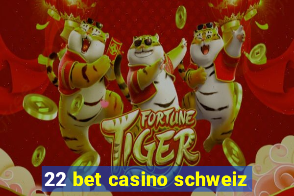 22 bet casino schweiz