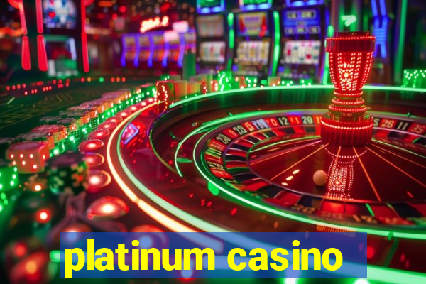 platinum casino