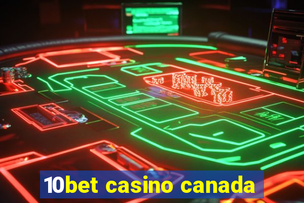 10bet casino canada