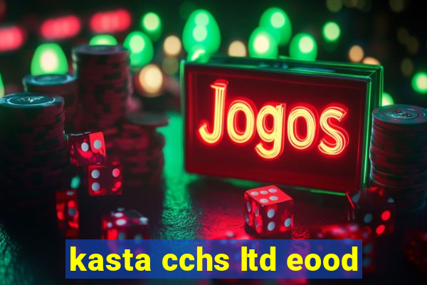 kasta cchs ltd eood