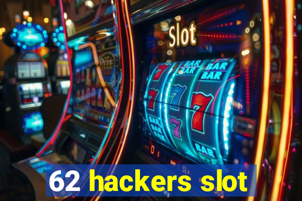 62 hackers slot