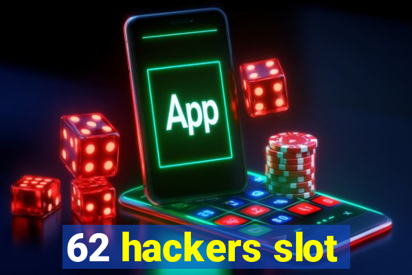 62 hackers slot