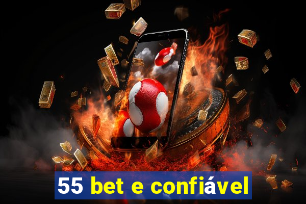 55 bet e confiável