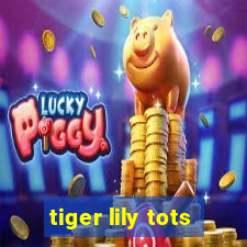 tiger lily tots