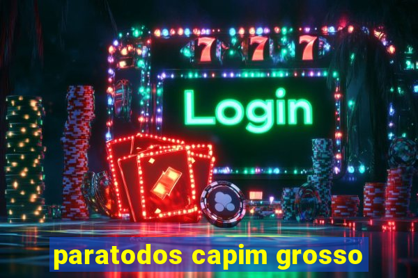 paratodos capim grosso