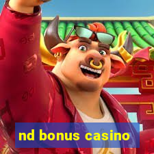 nd bonus casino