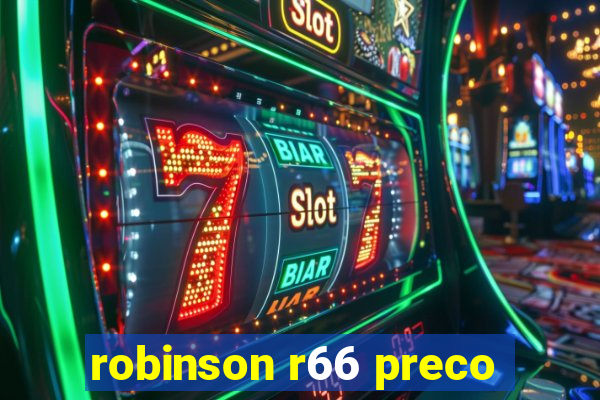 robinson r66 preco