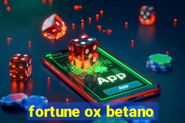 fortune ox betano