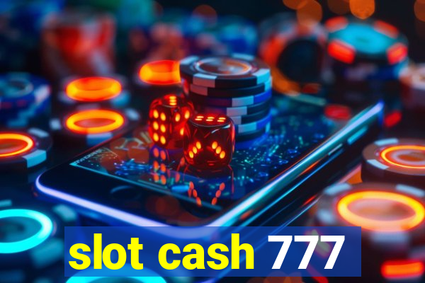 slot cash 777