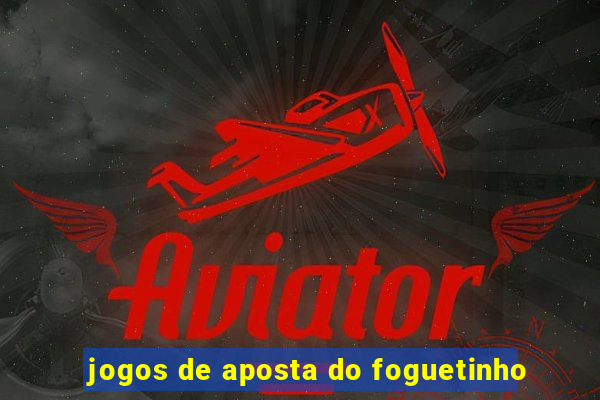 jogos de aposta do foguetinho