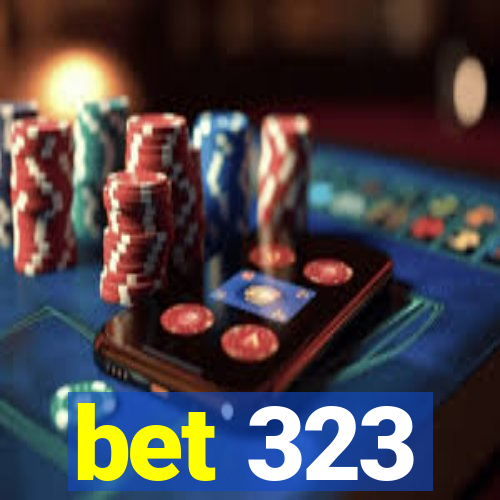 bet 323