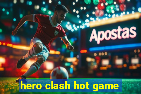 hero clash hot game