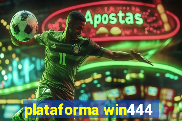 plataforma win444