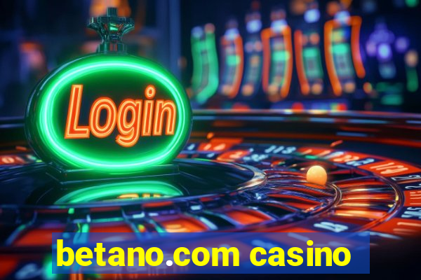 betano.com casino