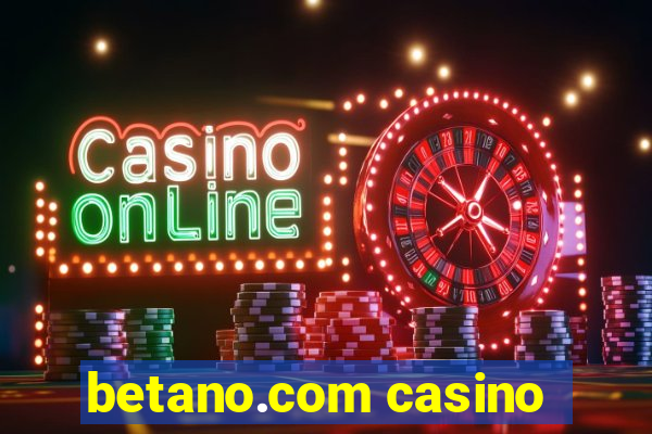 betano.com casino