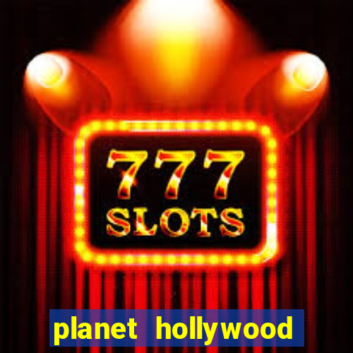 planet hollywood and casino