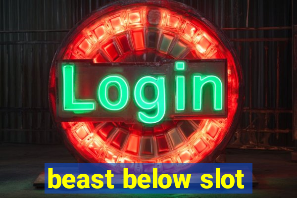 beast below slot