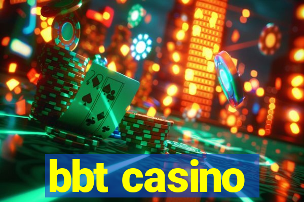 bbt casino