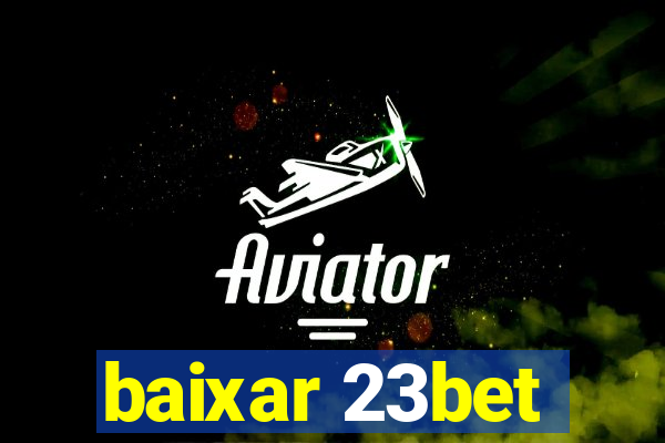 baixar 23bet