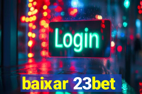 baixar 23bet