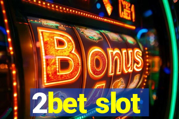 2bet slot