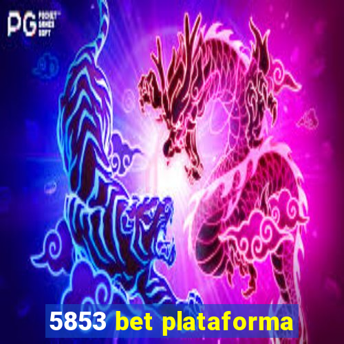 5853 bet plataforma