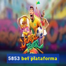 5853 bet plataforma