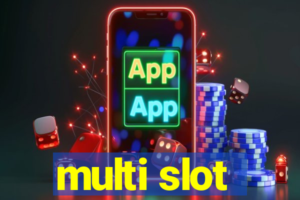 multi slot