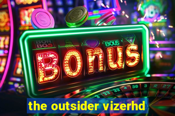 the outsider vizerhd