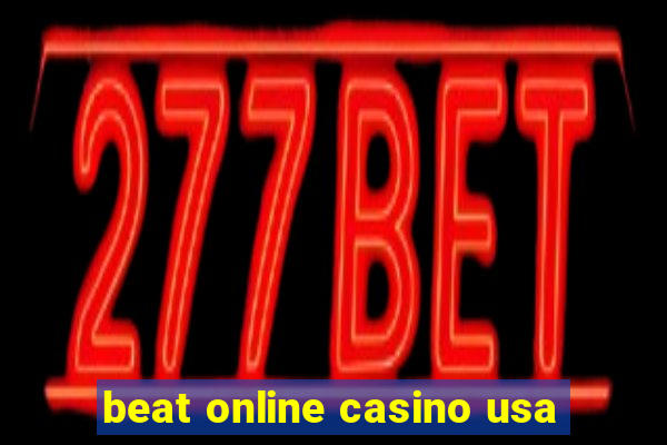 beat online casino usa