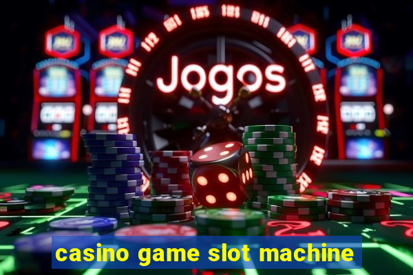 casino game slot machine