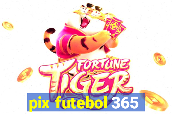 pix futebol 365