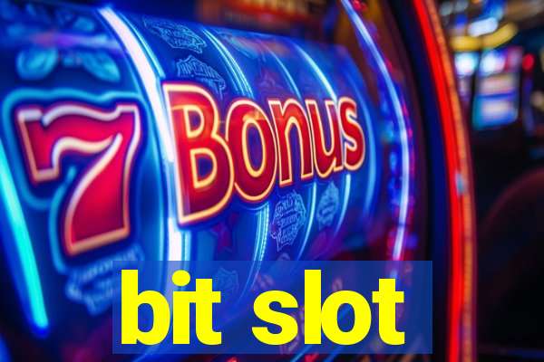 bit slot